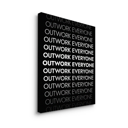 OUTWORK EVERYONE