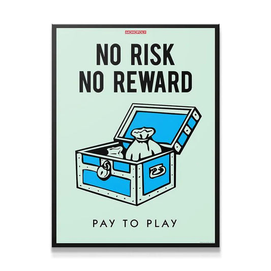 No Risk No Reward - MONOPOLY