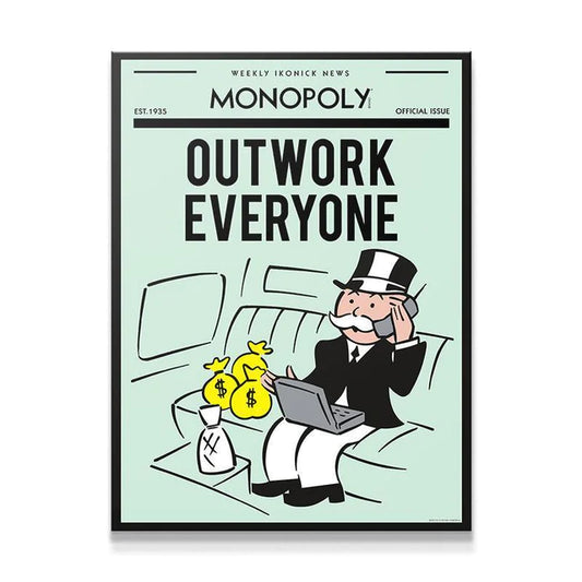 Outwork Everyone - MONOPOLY